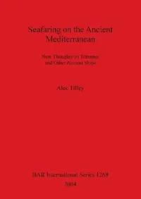Buy Seafaring on the Ancient Mediterranean (English, Alec Tilley) — BookShops.in