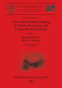 Buy Three-Dimensional Imaging in Paleoanthropology and Prehistoric Archaeology (English, Bertrand Mafart | Hervé Delingette | Gérard Subsol) — BookShops.in