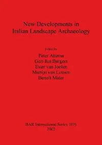Buy New Developments in Italian Landscape Archaeology (English, Peter Attema | Gert-Jan Burgers | Ester Van Joolen) — BookShops.in