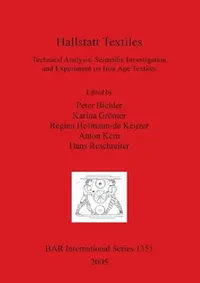 Buy Hallstatt Textiles Bar S 1351 (English, Peter Bichler | Karina Grömer | Regina Hofmann-de Keijzer) — BookShops.in