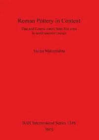 Buy Roman Pottery in Context (English, Vaitsa Malamidou) — BookShops.in