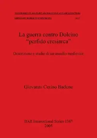 Buy La guerra contro Dolcino "perfido eresiarca" (English, Giovanni Cerino Badone) — BookShops.in
