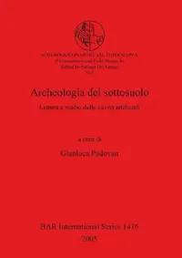 Buy Archeologia del sottosuolo (English, Gianluca Padovan) — BookShops.in