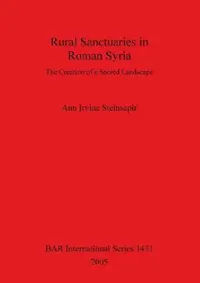 Buy Rural Sanctuaries in Roman Syria (English, Ann Irvine Steinsapir) — BookShops.in