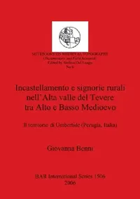 Buy Incastellamento e signorie rurali nell'Alta valle del Tevere tra Alto e Basso Medioevo (English, Giovanna Benni) — BookShops.in