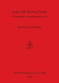 Buy Legio XX Valeria Victrix (English, Stephen James Malone) — BookShops.in