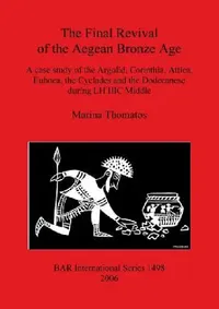 Buy The Final Revival of the Aegean Bronze Age (English, Marina Thomatos) — BookShops.in