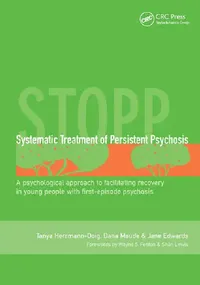 Buy Systematic Treatment of Persistent Psychosis (Stopp) (English, Herrmann-Doig Tanya | Dana Maude | Jane Edwards) — BookShops.in
