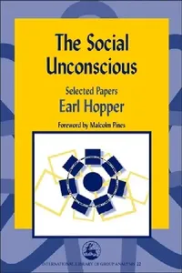 Buy The Social Unconscious (English, Earl Hopper | Malcolm Pines) — BookShops.in