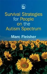 Buy Survival Strategies for People on the Autism Spectrum (English, Marc Fleisher) — BookShops.in