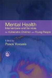 Buy Mental Health Interventions and Services for Vulnerable Children and Young People (English, Panos Vostanis | Richard Williams) — BookShops.in