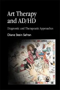 Buy Art Therapy and Ad/HD (English, Diane Stein Safran | Diane Stein Safran) — BookShops.in
