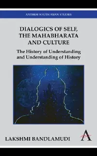 Buy Dialogics of Self, the Mahabharata and Culture (English, Lakshmi Bandlamudi) — BookShops.in