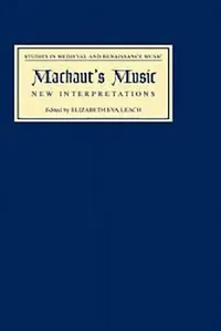 Buy Machaut's Music (English, Elizabeth Eva Leach | Alice V. Clark | Anne Stone) — BookShops.in