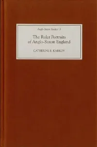 Buy The Ruler Portraits of Anglo-Saxon England (English, Catherine E. Karkov) — BookShops.in