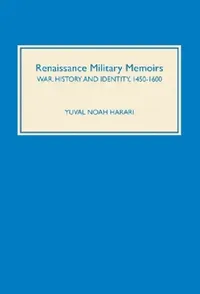 Buy Renaissance Military Memoirs (English, Yuval Noah Harari) — BookShops.in