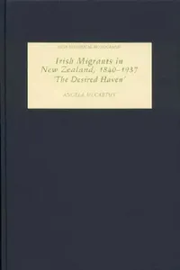 Buy Irish Migrants in New Zealand, 1840-1937 (English, Angela McCarthy) — BookShops.in