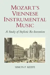 Buy Mozart's Viennese Instrumental Music (English, Simon P. Keefe) — BookShops.in