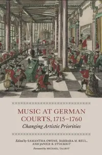 Buy Music at German Courts, 1715-1760 (English, Samantha Owens | Barbara Reul | Janice Stockigt) — BookShops.in