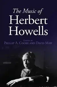 Buy The Music of Herbert Howells (English, Phillip A. Cooke | David Maw | Byron Adams) — BookShops.in