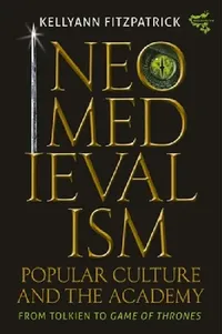 Buy Neomedievalism, Popular Culture, and the Academy (English, Kelly Ann Fitzpatrick) — BookShops.in