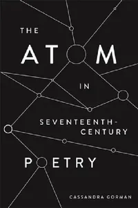 Buy The Atom in Seventeenth-Century Poetry (English, Cassandra Gorman) — BookShops.in