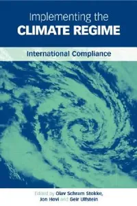 Buy Implementing the Climate Regime (English, Jon Hovi | Olav Schram Stokke | Geir Ulfstein) — BookShops.in