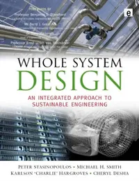 Buy Whole System Design: An Integrated Approach to Sustainable Engineering by Peter Stansinoupolos | Routledge | Hardcover | 1st Edition | Civil Engineering & Ecology Textbook — BookShops.in