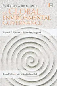 Buy Dictionary and Introduction to Global Environmental Governance (English, Richard E. Saunier | Richard a. Meganck) — BookShops.in