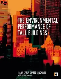 Buy The Environmental Performance of Tall Buildings (English, Joana Carla Soares Goncalves) — BookShops.in