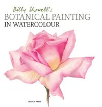 Buy Billy Showell's Botanical Painting in Watercolour (English, Billy Showell) — BookShops.in