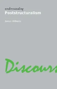 Buy Understanding Poststructuralism (English, James Williams) — BookShops.in