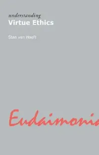 Buy Understanding Virtue Ethics (English, Stan Van Hooft) — BookShops.in