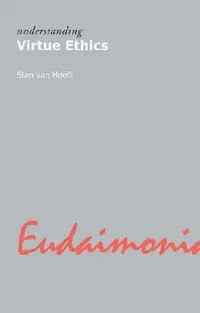 Buy Understanding Virtue Ethics (English, van Hooft Stan) — BookShops.in