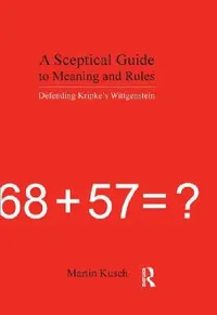 Buy A Sceptical Guide to Meaning and Rules (English, Martin Kusch) — BookShops.in