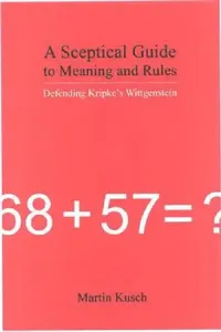 Buy A Sceptical Guide to Meaning and Rules (English, Martin Kusch) — BookShops.in