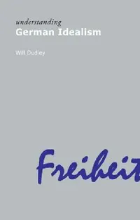 Buy Understanding German Idealism (English, Dudley Will) — BookShops.in