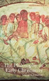 Buy The Philosophy of Early Christianity (English, George E. Karamanolis) — BookShops.in