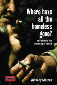 Buy Where Have All the Homeless Gone? (English, Anthony Marcus) — BookShops.in