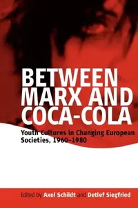 Buy Between Marx and Coca-Cola (English, Axel Schildt | Detlef Siegfried) — BookShops.in