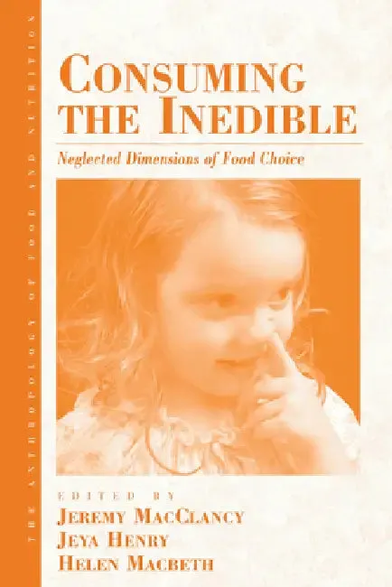 Consuming the Inedible (English, Jeremy M. Macclancy | Jeya Henry | Helen Macbeth)