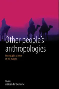 Buy Other People's Anthropologies (English, Aleksandar Boskovic) — BookShops.in