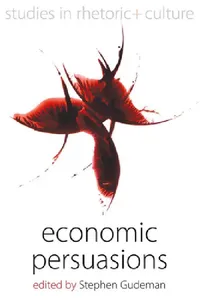 Buy Economic Persuasions: Studies in Rhetoric and Culture by Stephen Gudeman | Berghahn Books | Hardcover | English | Illustrated Edition — BookShops.in