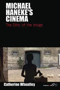 Buy Michael Haneke's Cinema (English, Catherine Wheatley) — BookShops.in
