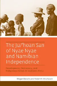Buy The Ju/'Hoan San of Nyae Nyae and Namibian Independence (English, Megan Biesele | Robert K. Hitchcock) — BookShops.in