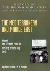 Buy The Mediterranean and Middle East Volume II, . the Germans Come to the Help of Their Ally (1941) (English, Ian Stanley Ord Playfair) — BookShops.in