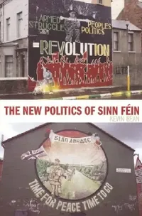 Buy The New Politics of Sinn Féin (English, Kevin Bean) — BookShops.in