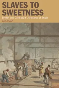 Buy Slaves to Sweetness (English, Carl Plasa) — BookShops.in