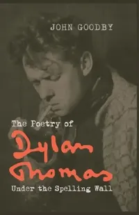 Buy The Poetry of Dylan Thomas (English, John Goodby) — BookShops.in