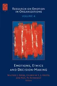 Buy Emotions, Ethics and Decision-Making (English, Wilfred J. Zerbe | Charmine E. J. Härtel | Neal M. Ashkanasy) — BookShops.in